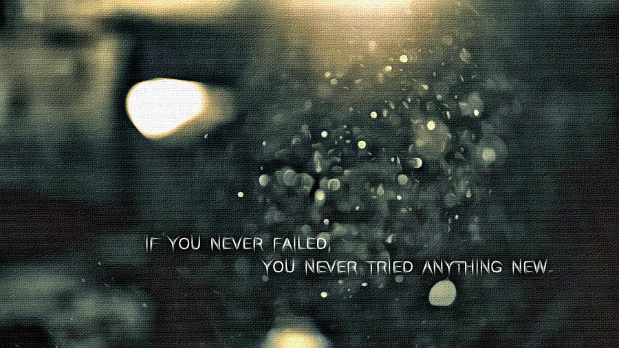 If You Never Failed Painting by Florian Rodarte