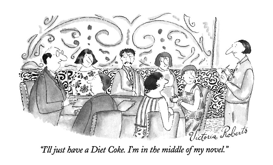 Ill Just Have A Diet Coke.  Im In The Middle Drawing by Victoria Roberts