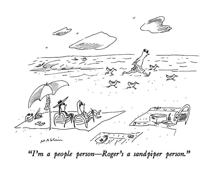 Vacation Drawing - Im A People Person - Rogers A Sandpiper Person by Michael Maslin