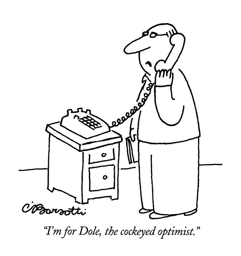 Im For Dole Drawing by Charles Barsotti