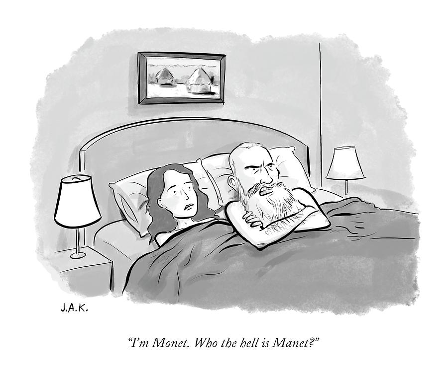Im Monet. Who The Hell Is Manet? Drawing by Jason Adam Katzenstein