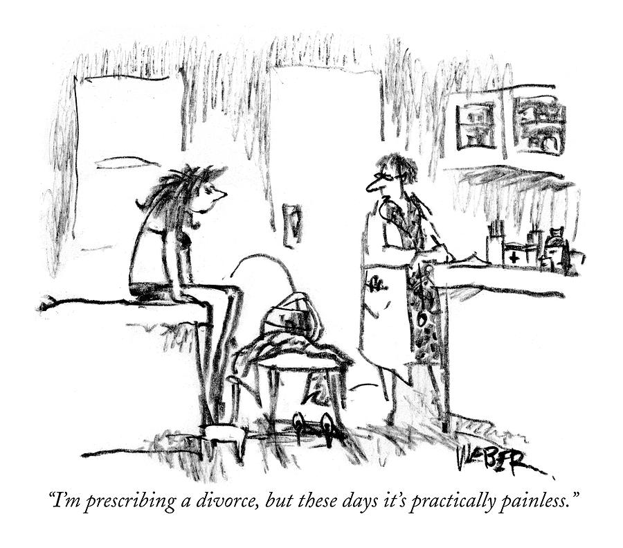 Im Prescribing A Divorce Drawing by Robert Weber Im Prescribing A Divorce Drawing by Robert Weber