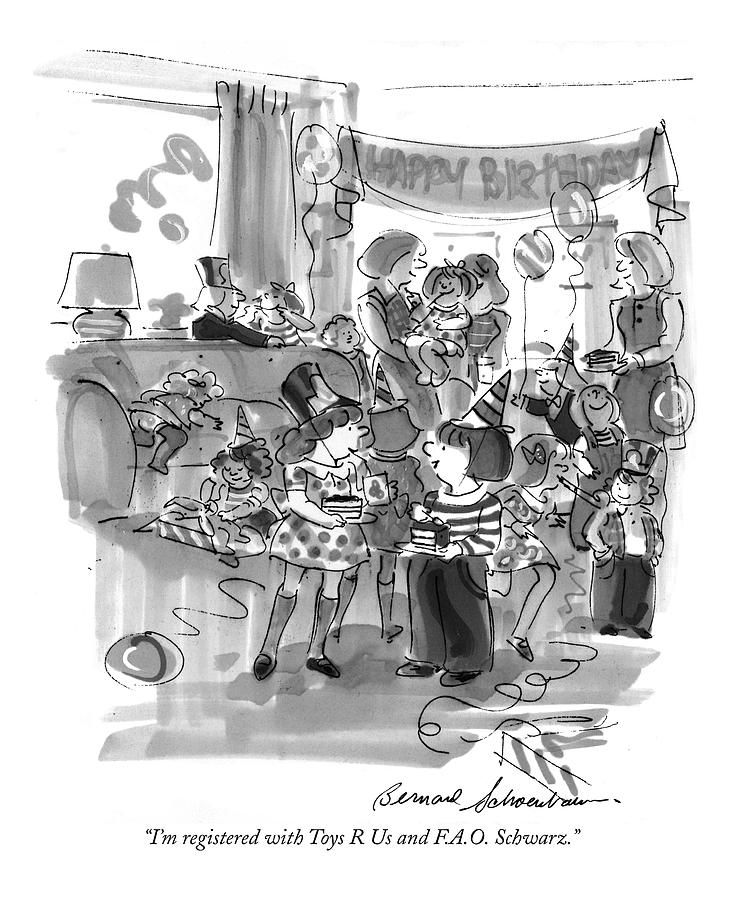 Im Registered With Toys R Us And F.a.o. Schwarz Drawing by Bernard Schoenbaum Im Registered With Toys R Us And F.a.o. Schwarz Drawing by Bernard Schoenbaum