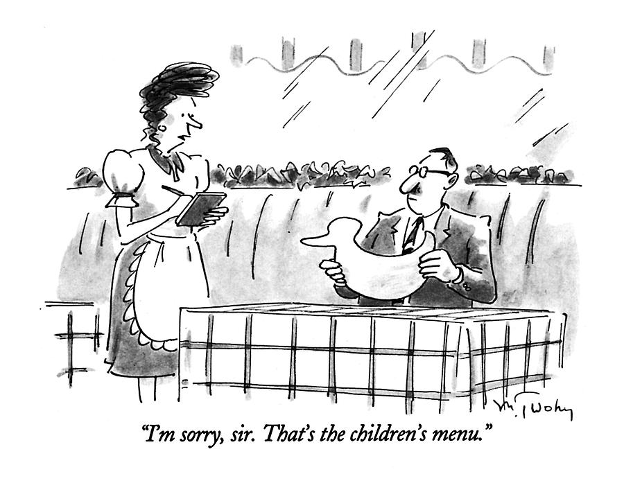 Im Sorry, Sir. Thats The Childrens Menu Drawing by Mike Twohy