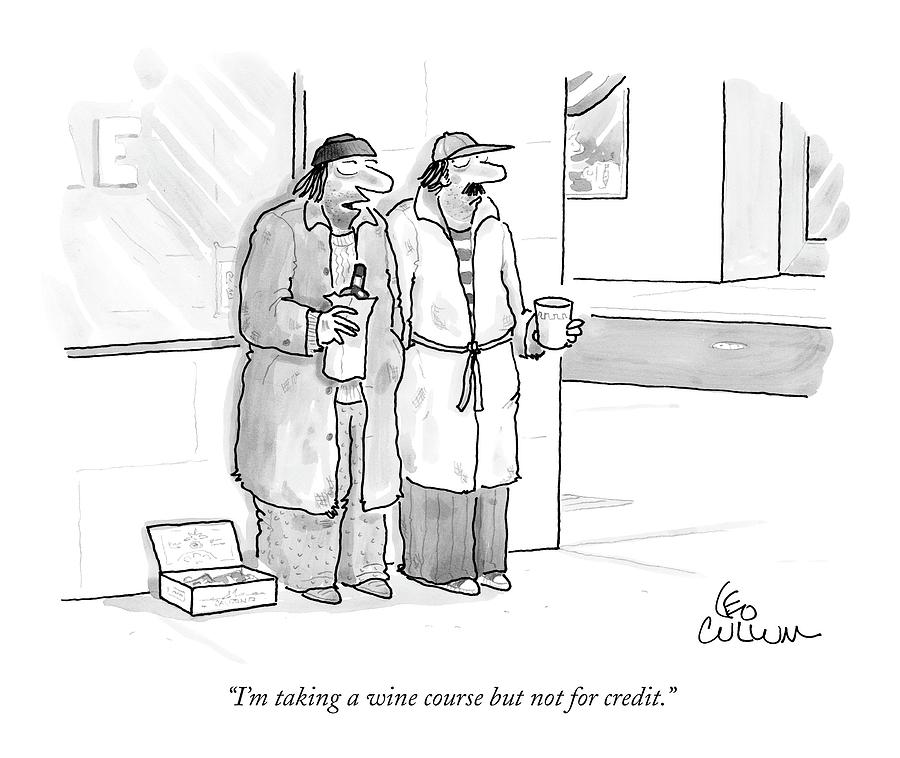 Im Taking A Wine Course But Not For Credit Drawing by Leo Cullum Im Taking A Wine Course But Not For Credit Drawing by Leo Cullum