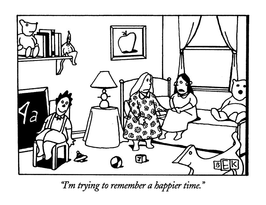 Im Trying To Remember A Happier Time Drawing by Bruce Eric Kaplan
