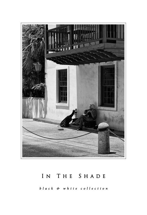 In The Shade black and white collection Photograph by Greg Jackson