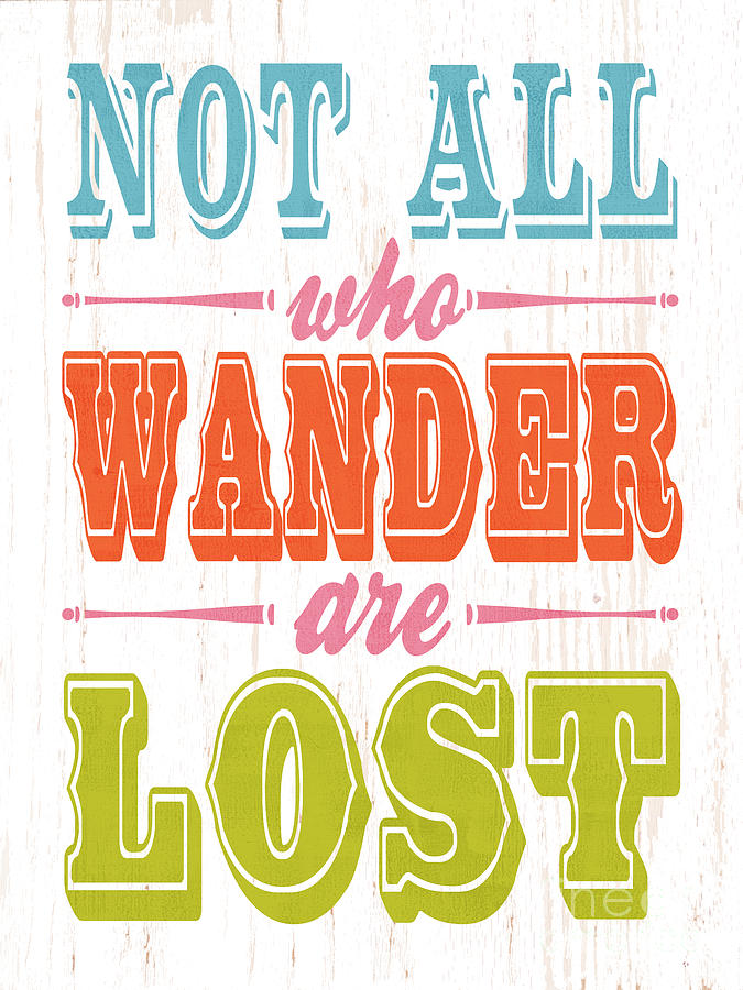 Inspirational Art - Not all wander lost. Digital Art by Joy House ...