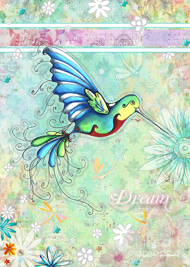 Inspirational Hummingbird Floral Flower Art Painting Dream Quote by Megan Duncanson Painting by Megan Aroon