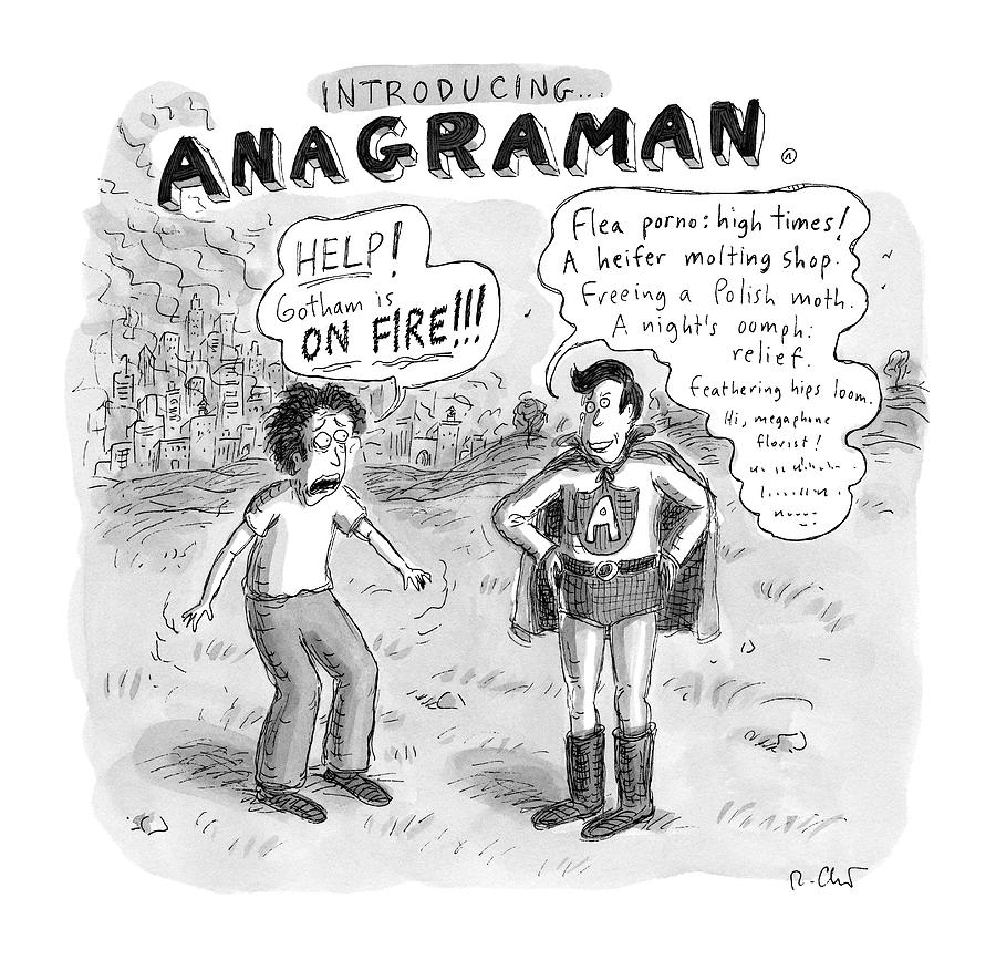 Introducing...anagraman
A Man Screams Drawing by Roz Chast