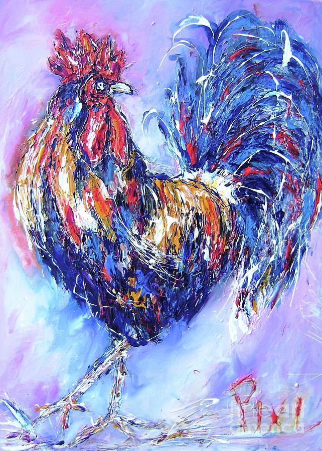 rooster...I dont give a cluck Painting by Mary Cahalan Lee - aka PIXI