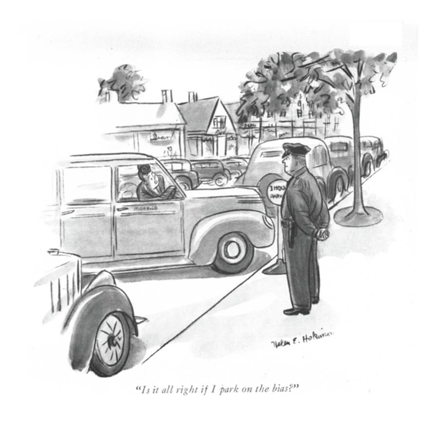Is it All Right If I Park on the Bias? Drawing by Helen E Hokinson