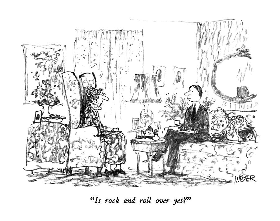 Is Rock And Roll Over Yet? Drawing by Robert Weber