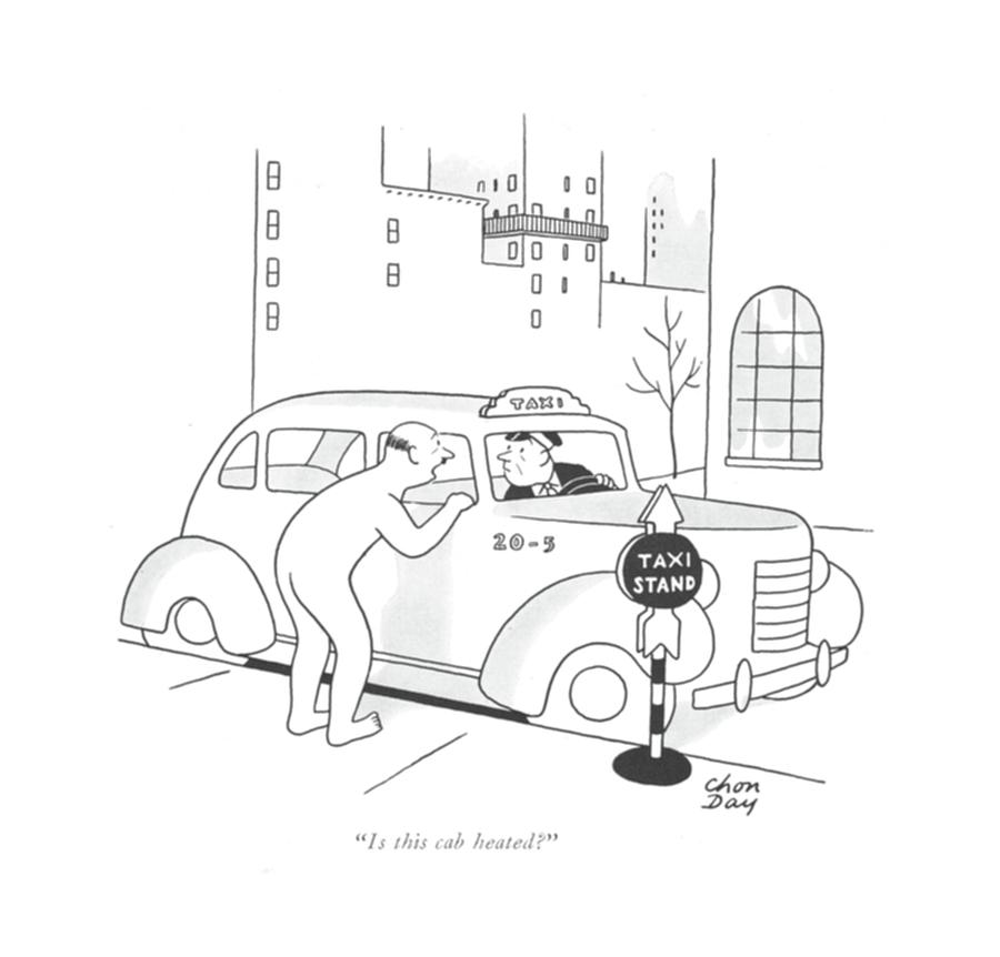 Is This Cab Heated? Drawing by Chon Day