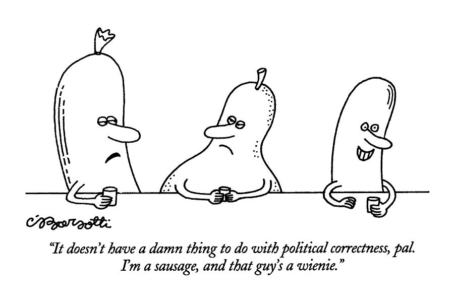 It Doesnt Have A Damn Thing To Do With Political Drawing by Charles Barsotti