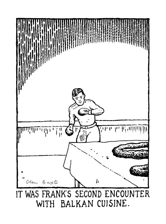 It Was Franks Second Encounter With Balkan Drawing by Glen Baxter