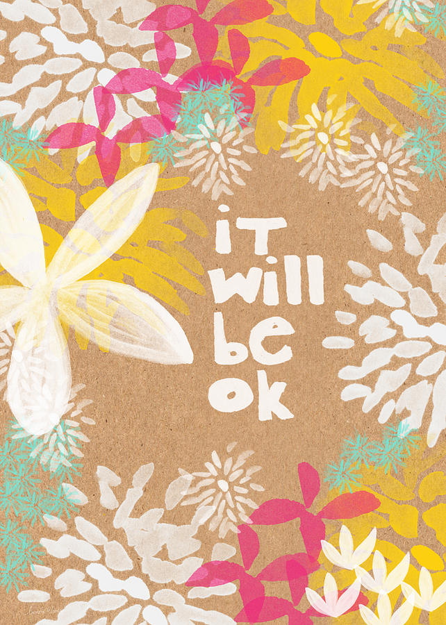 It Will Be Ok- Floral Design Painting