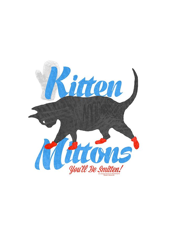 Its Always Sunny In Philadelphia - Kitten Mittons Digital Art by Brand A