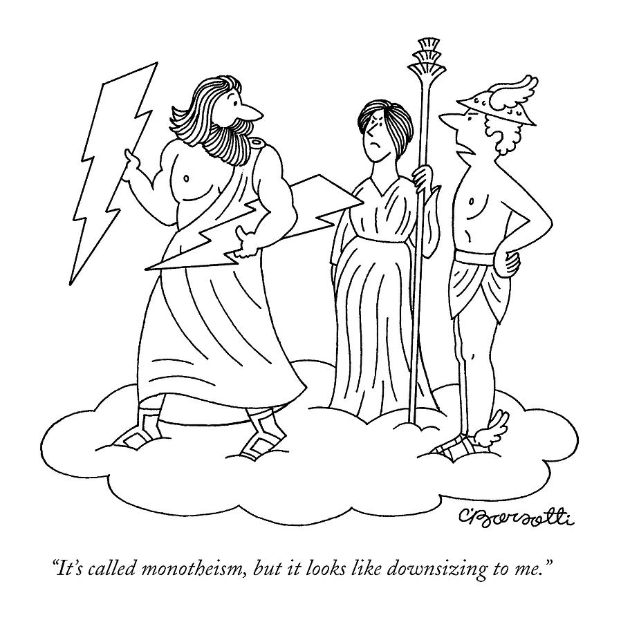 Its Called Monotheism Drawing by Charles Barsotti