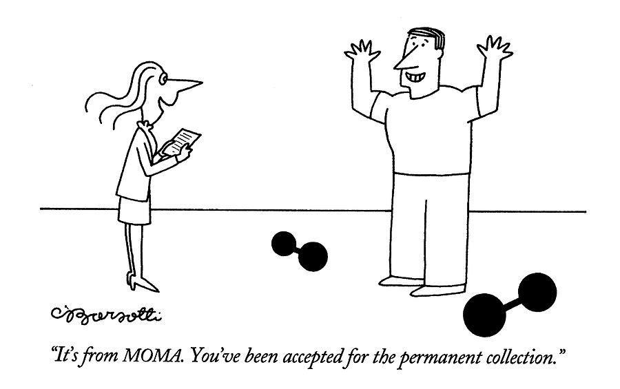 Its From Moma. Youve Been Accepted Drawing by Charles Barsotti