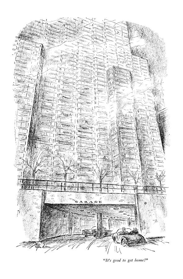 1963 Drawing - Its Good To Get Home! by Alan Dunn 1963 Drawing - Its Good To Get Home! by Alan Dunn