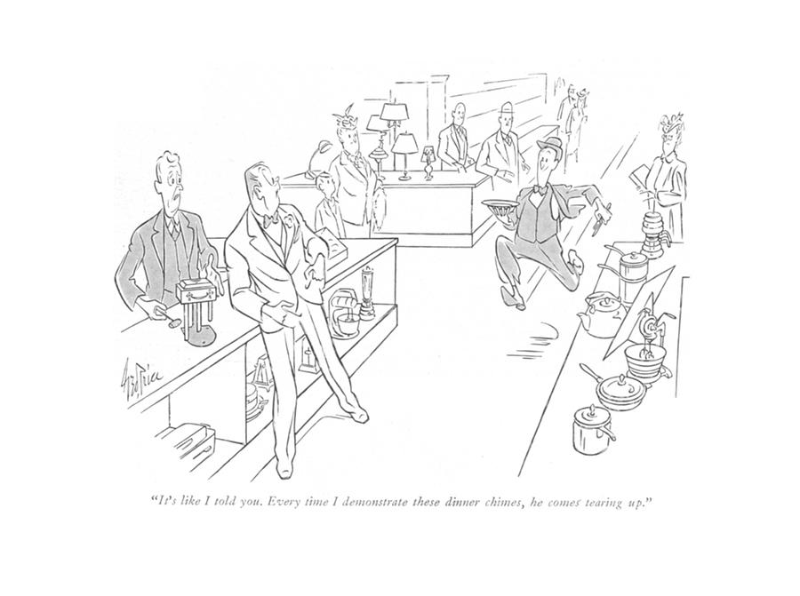 Its Like I Told You. Every Time I Demonstrate Drawing by George Price Its Like I Told You. Every Time I Demonstrate Drawing by George Price