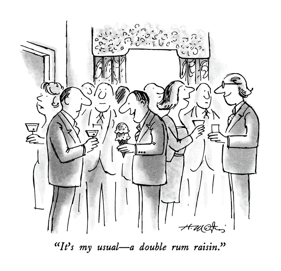Its My Usual - A Double Rum Raisin Drawing by Henry Martin