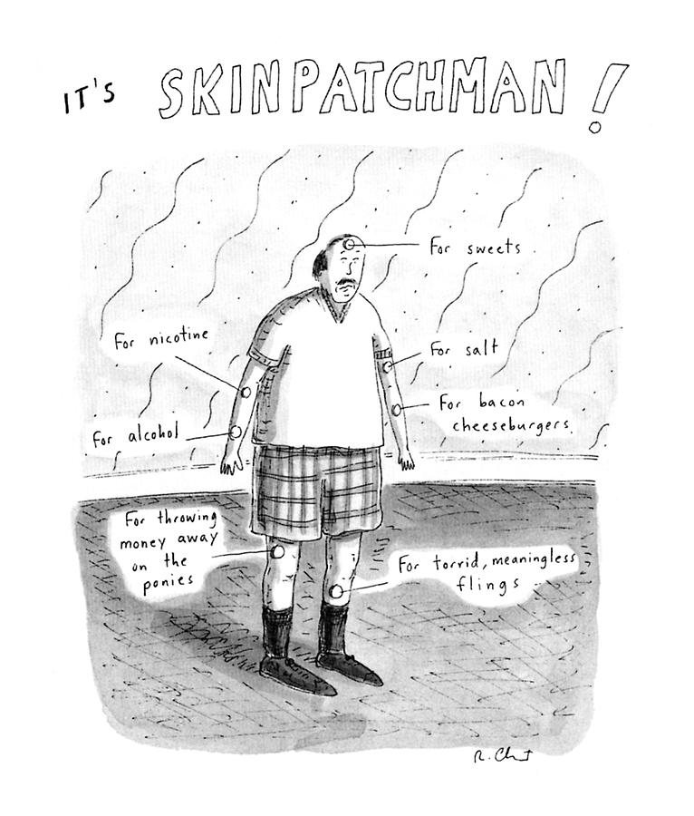 Its Skinpatchman! Drawing by Roz Chast