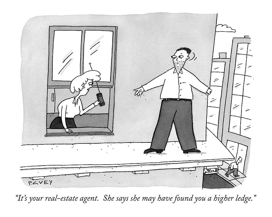 Its Your Real-estate Agent.  She Says Drawing by Peter C. Vey
