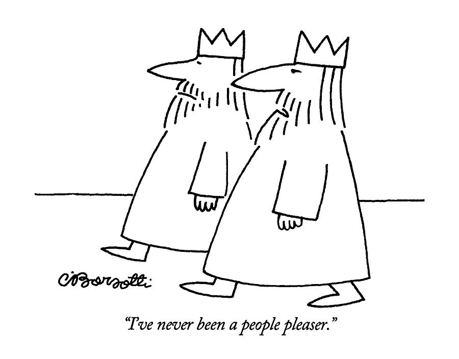 Ive Never Been A People Pleaser Drawing by Charles Barsotti