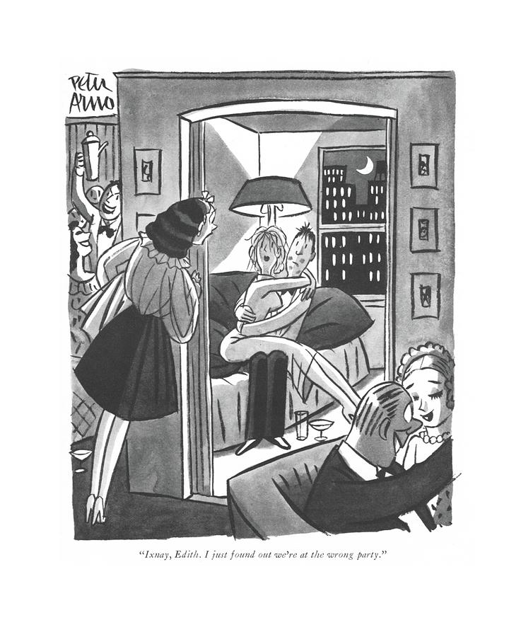 Ixnay, Edith. I Just Found Out Were At The Wrong Drawing by Peter Arno