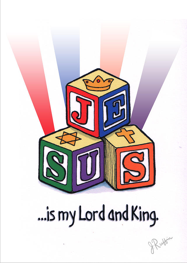 Jesus is my Lord and King Digital Art by Jerry Ruffin