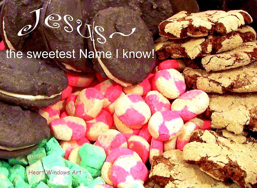 Jesus is the Sweetest Name I Know Photograph by Kathleen Luther