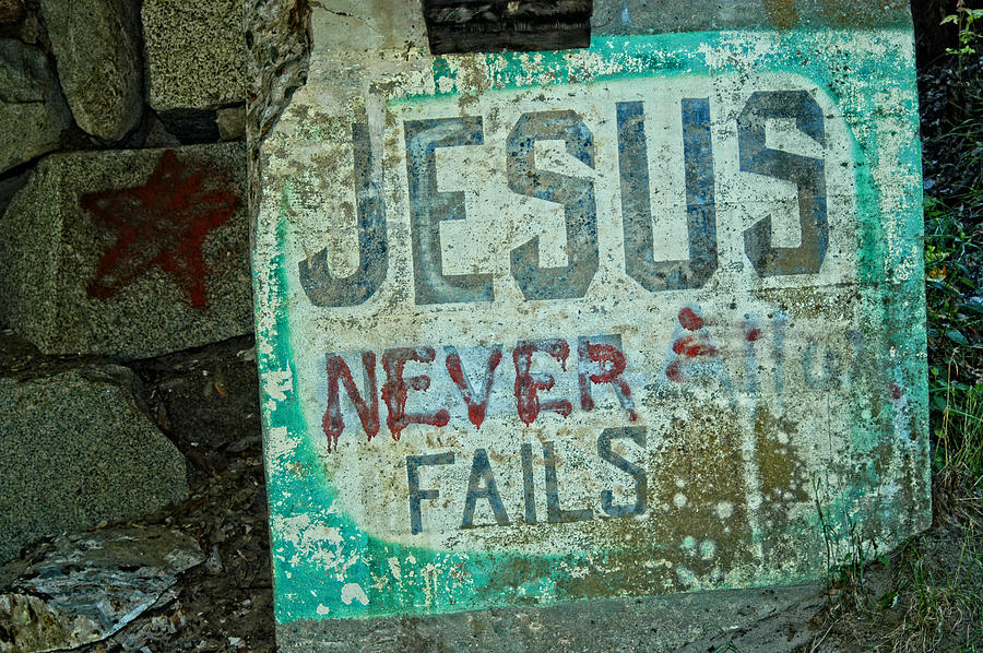 Jesus Never Fails Photograph by Mike Martin