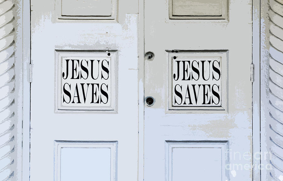 Jesus Saves Photograph by Joe Pratt