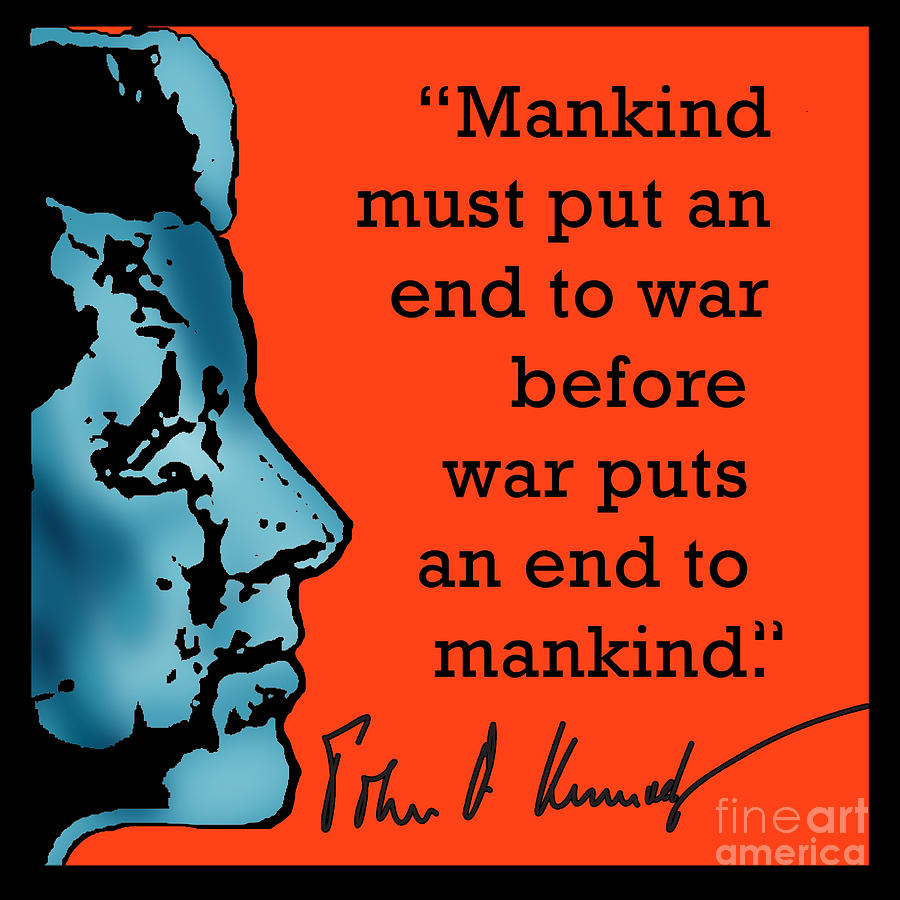 JFK Anti War Quote Digital Art by Scarebaby Design