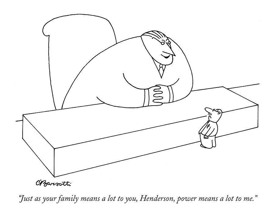 Just As Your Family Means A Lot Drawing by Charles Barsotti