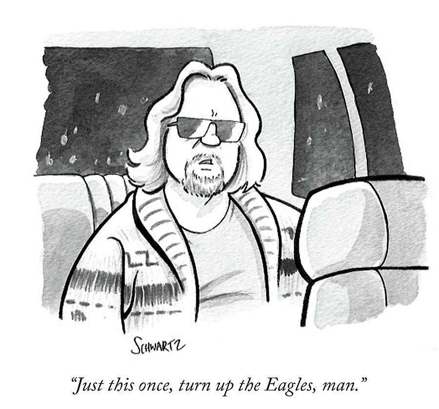 Just This Once Turn Up The Eagles Drawing by Benjamin Schwartz