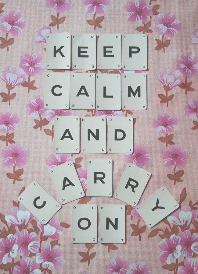 Keep Calm and Carry On Photograph by Georgia Clare