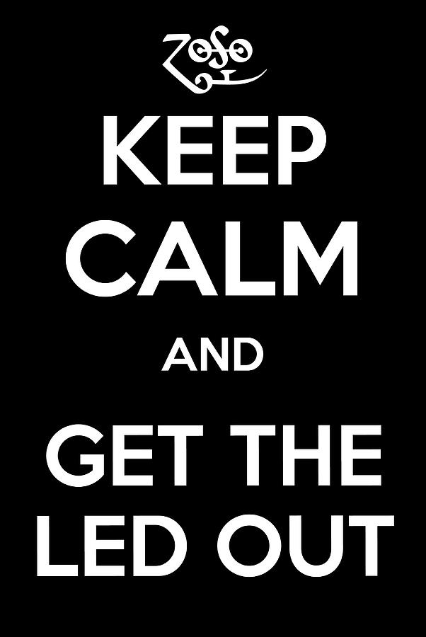 Keep Calm and Get the Led Out Photograph by James Kirkikis