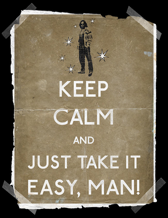 Keep calm and just take it easy man 14 Digital Art by Filippo B