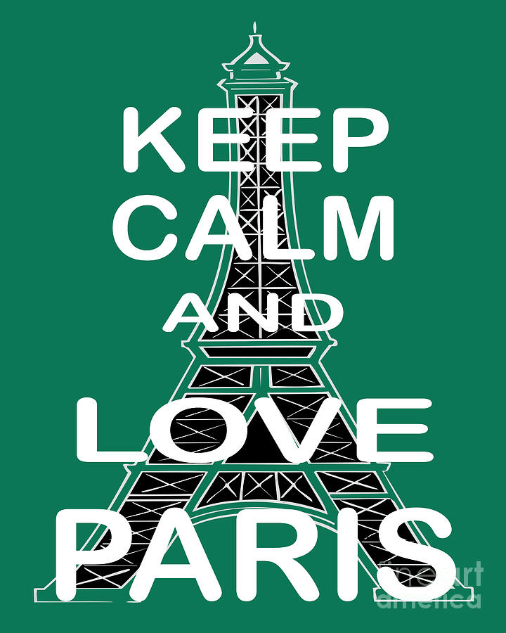 Keep Calm And Love Paris Photograph by Daryl Macintyre - Fine Art America