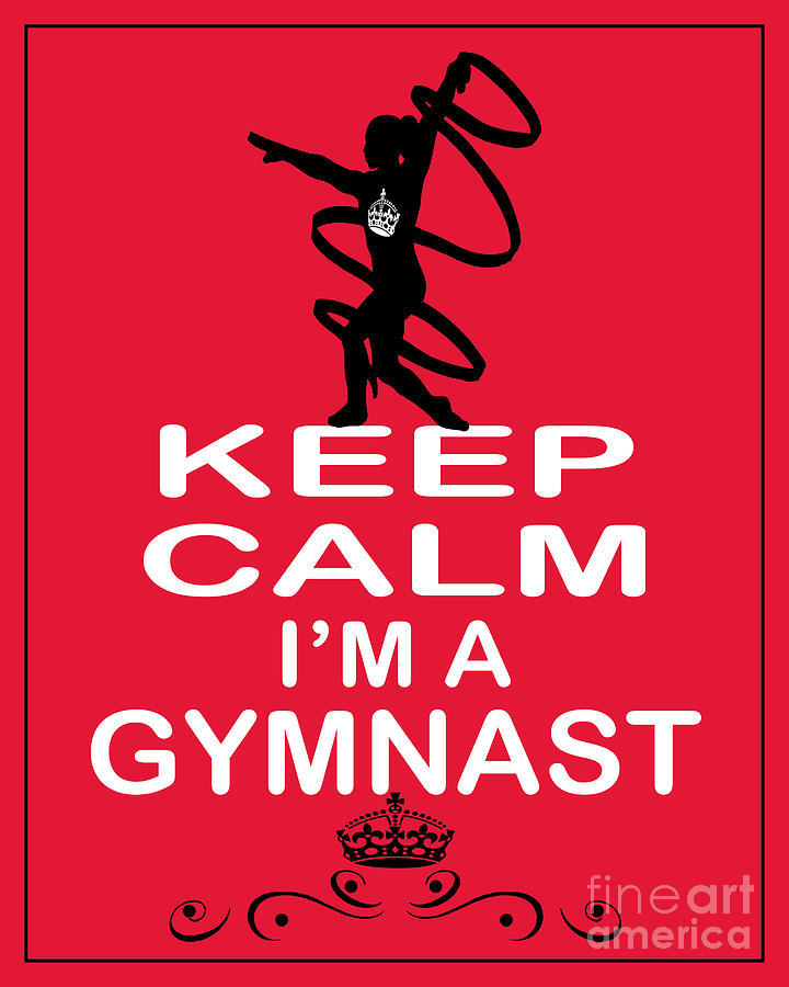 Sports Photograph - Keep Calm Im A Gymnast by Daryl Macintyre