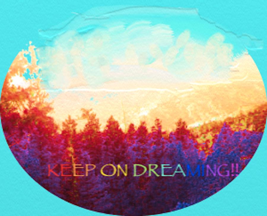 Keep on Dreaming Digital Art by Naomi Jacobs