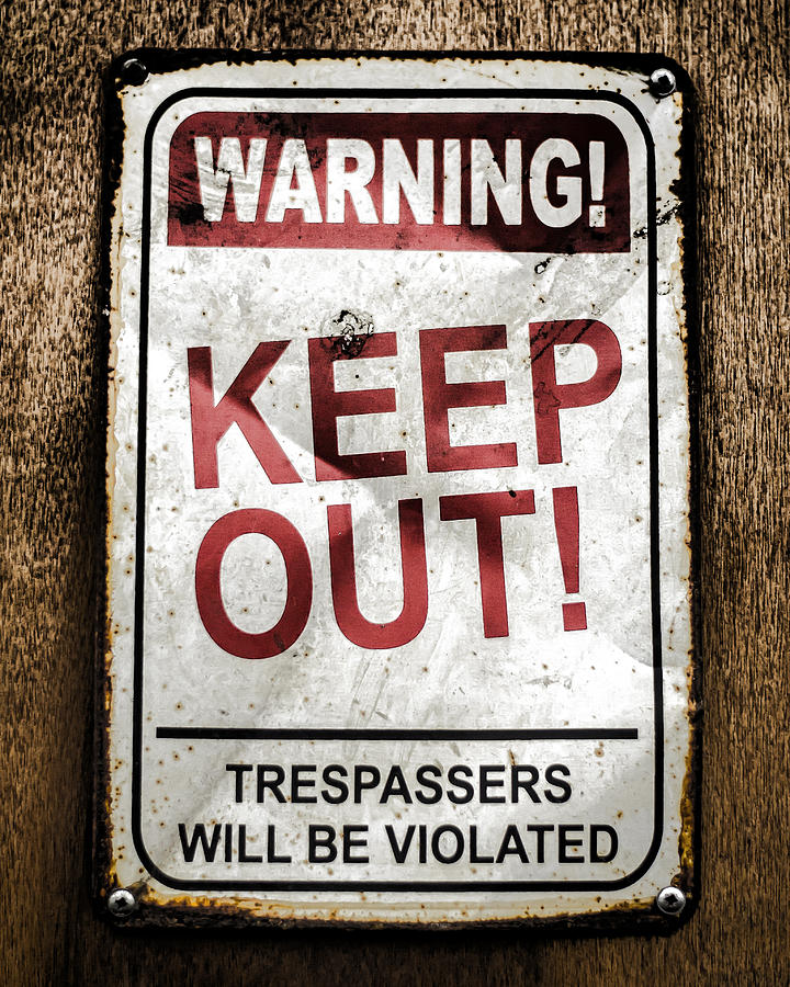 Keep Out Photograph by Heather Applegate - Fine Art America