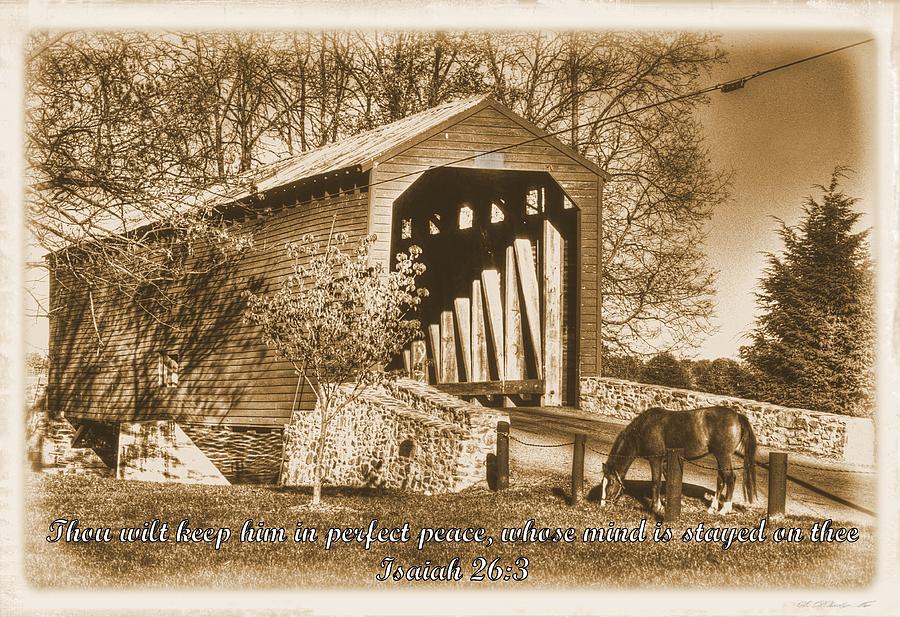 Keep Us in Perfect Peace Isaiah 26.3 - Loys Station Covered Bridge - Frederick County MD Sepia Photograph by Michael Mazaika
