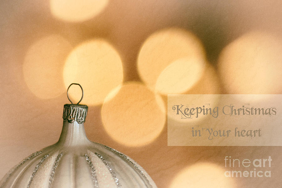 Keeping Christmas in your Heart Photograph by Sabine Jacobs
