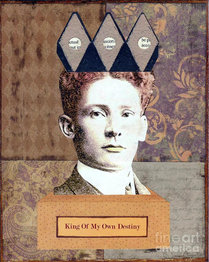 King of My Own Destiny Mixed Media by Desiree Paquette