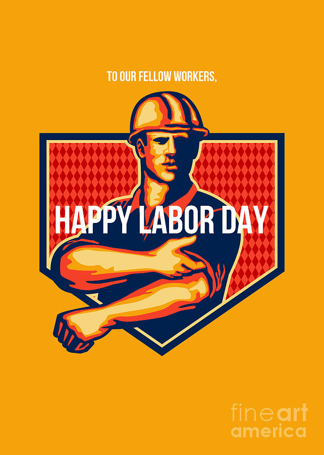 Labor Day Digital Art - Labor Day Greeting Card Poster by Aloysius Patrimonio
