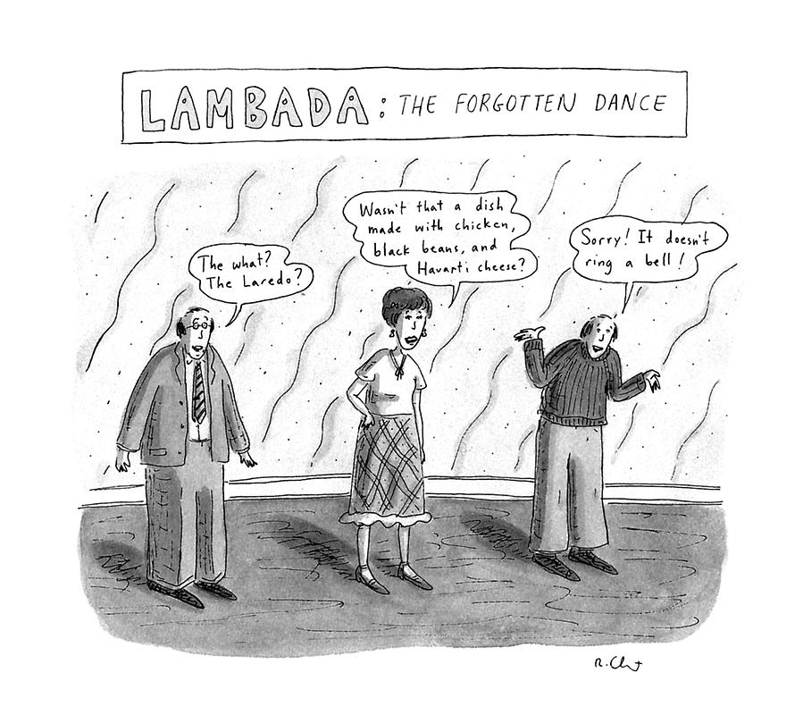 Lambada:the Forgotten Dance Drawing by Roz Chast